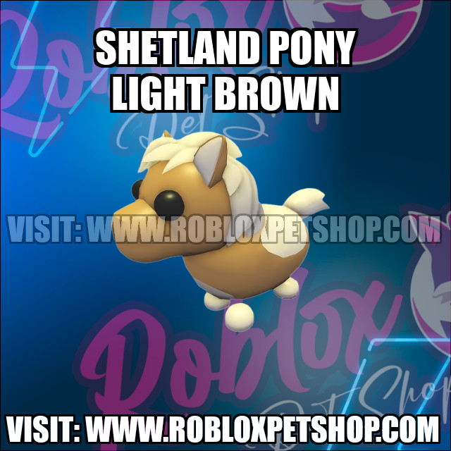 Shetland Pony Light Brown NO POTION Adopt Me